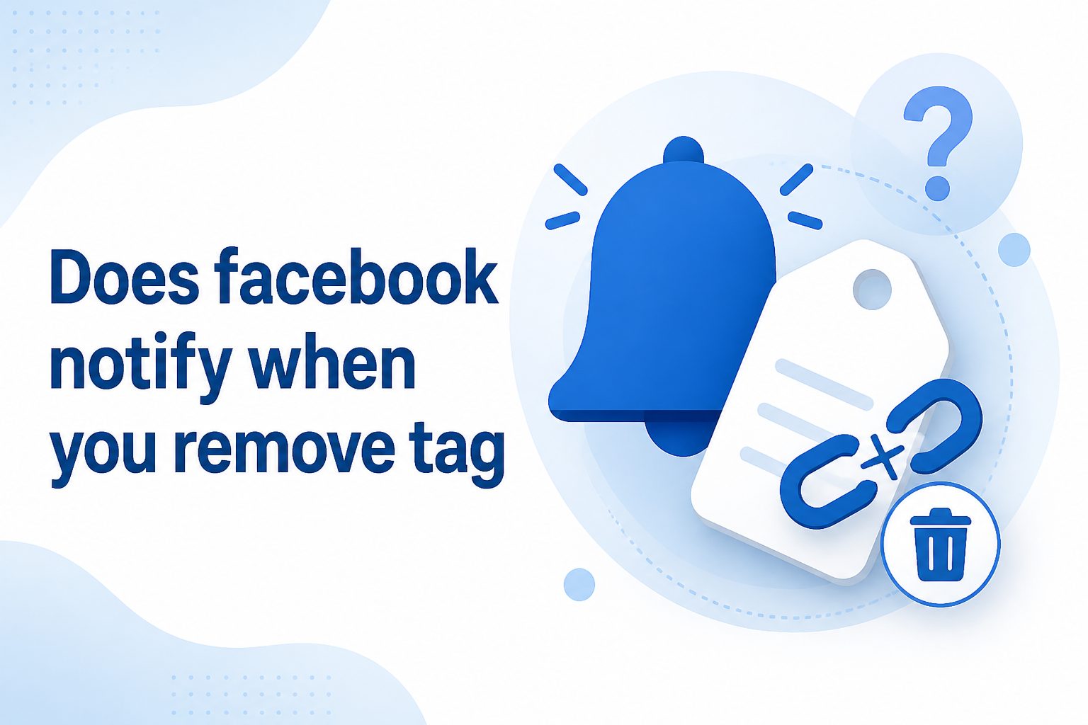 Does Facebook Notify When You Remove Tag